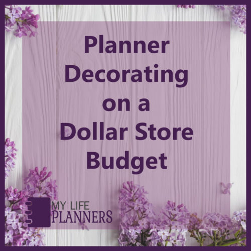 Planner Decorating On A Dollar Store Budget